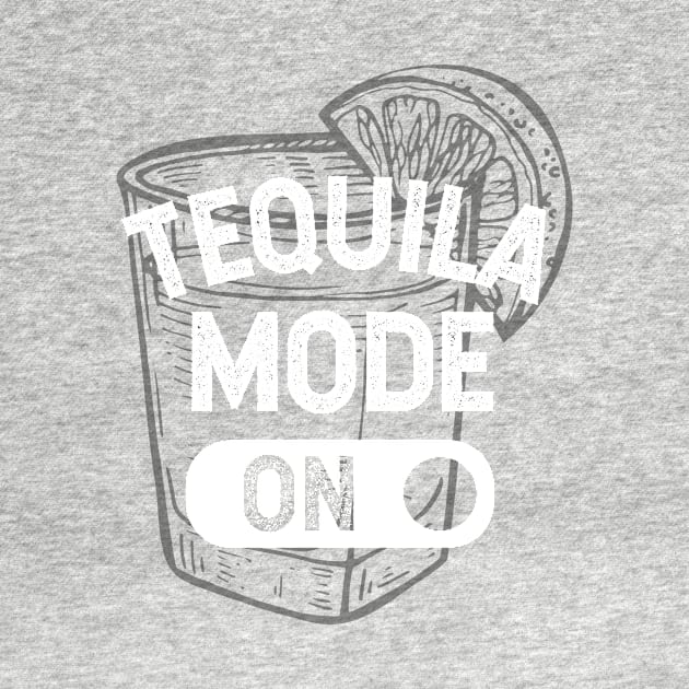 Tequila mode ON - white design by verde
